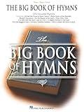 The Big Book of Hymns | Piano Vocal Guitar Songbook | 125 Christian Worship Songs Sheet Music Collection for Church and Home | Hymn Piano Music for Intermediate Players | Hal Leonard