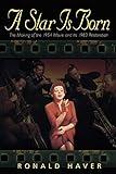 A Star Is Born: The Making of the 1954 Movie and Its 1983 Restoration (Applause Books)