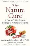 The Nature Cure: A Doctor's Guide to the Science of Natural Medicine