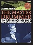 The Master Drummer - Expanded Edition How to Practice, Play and Think Like a Pro (Book/Online Video )