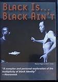 Black Is...Black Ain't