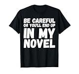 Funny Writer Novelist Journalist Author Book Writing Lovers T-Shirt
