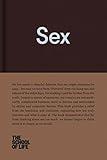 Sex: An open approach to our unspoken desires (The School of Life Library)