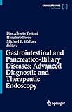 Gastrointestinal and Pancreatico-Biliary Diseases: Advanced Diagnostic and Therapeutic Endoscopy