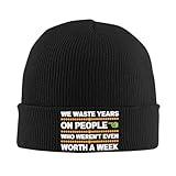 We Waste Years On People Who Weren't Even Worth A Week Beanie for Men Women Knit Cuffed Beanies Warm Winter Hat Skull Cap Black