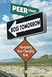 Peer Today, Boss Tomorrow: Navigating Your Changing Role