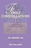 Family Constellations: A Practical Guide to Uncovering the Origins of Family Conflict