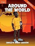 Around the World: Lwazi's Hard Lesson — South Africa