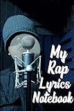 My Rap Lyrics Journal: 6" x 9" Blank lined Paper Lyrics Writing Notebook for Rappers, MCs, Lyricists, Musicians & Songwriters - Unleash Your Inner ... & Ideas Writing book for Rapping Lovers