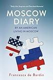 Moscow Diary: By An American Living in Moscow