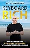 Keyboard Rich: How Anyone Can Earn Six Figures from Home with a Simple Bookkeeping Business