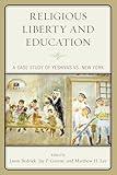 Religious Liberty and Education: A Case Study of Yeshivas vs. New York