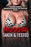 Taken and Tested: An Erotic Horror Hucow Medical Story (Domesticated by the Doctor Book 1)