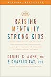 Raising Mentally Strong Kids: How to Combine the Power of Neuroscience with Love and Logic to Grow Confident, Kind, Responsible, and Resilient Children and Young Adults