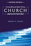 Church Administration, 2nd Edition: Creating Efficiency for Effective Ministry