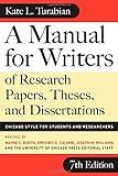 A Manual for Writers of Research Papers, Theses, and Dissertations, Seventh Edition: Chicago Style for Students and Researchers (Chicago Guides to Writing, Editing, and Publishing)