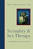 Sexuality and Sex Therapy: A Comprehensive Christian Appraisal (Christian Association for Psychological Studies Books)