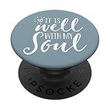 It Is Well With My Soul - Cute Christian Spiritual Quote PopSockets PopGrip: Swappable Grip for Phones & Tablets