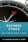Business Ethics: What Everyone Needs to Know (What Everyone Needs To KnowRG)