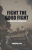 Fight the Good Fight: Reclaiming Biblical Fundamentalism