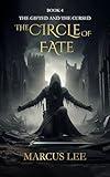 The Circle of Fate (An Epic Fantasy Adventure) (The Gifted & The Cursed Book 4)