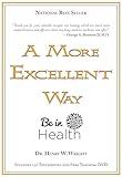 A More Excellent Way, Be in Health: Spiritual Roots of Disease, Pathways to Wholeness (w/DVD)