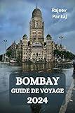 BOMBAY GUIDE DE VOYAGE 2024 (French Edition)