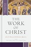 The Work of Christ (Theology for the People of God)