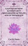 A God Killed Me By Mistake, But I Reincarnated As The 4th Son Of The Marquis: Volume 7