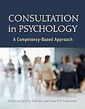 Consultation in Psychology: A Competency-Based Approach