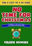 No Time For Christmas (Small Church Plays)