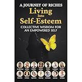 Living into Self-Esteem: A Journey of Riches