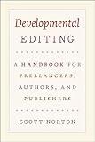 Developmental Editing: A Handbook for Freelancers, Authors, and Publishers (Chicago Guides to Writing, Editing, and Publishing)