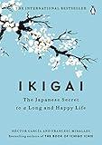 Ikigai: The Japanese Secret to a Long and Happy Life