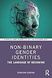 Non-Binary Gender Identities (Gender and Sexualities in Psychology)