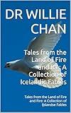 Tales from the Land of Fire and Ice: A Collection of Icelandic Fables : Tales from the Land of Fire and Fire: A Collection of IJslandse Fables (Tales ... of Icelandic Fables Book 13) (Dutch Edition)
