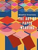 The Art of Paper Weaving: Mindful Creations