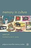 Memory in Culture (Palgrave Macmillan Memory Studies)