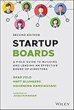 Startup Boards: A Field Guide to Building and Leading an Effective Board of Directors