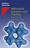 Differential Geometry and Topology: With a View to Dynamical Systems (Studies in Advanced Mathematics)