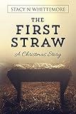 The First Straw: A Christmas Story