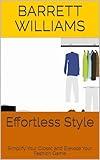 Effortless Style: Simplify Your Closet and Elevate Your Fashion Game