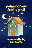 Polyamorous Family Unit: A Novelette