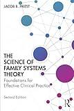 The Science of Family Systems Theory: Foundations for Effective Clinical Practice