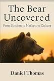 The Bear Uncovered: From Kitchen to Markets to Culture (Daniel's Bookstore)