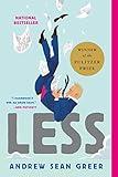 Less: A Novel (The Arthur Books, 1) (The Arthur Less Books, 1)