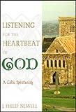 Listening for the Heartbeat of God: A Celtic Spirituality