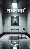 FRAGMENTED : Elias is caught in a mind bending psychological murder thriller : a true detective sci fi crime mystery