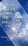 God Is Bigger Than the Bible