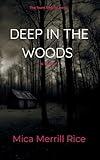 Deep in the Woods: A small town thriller